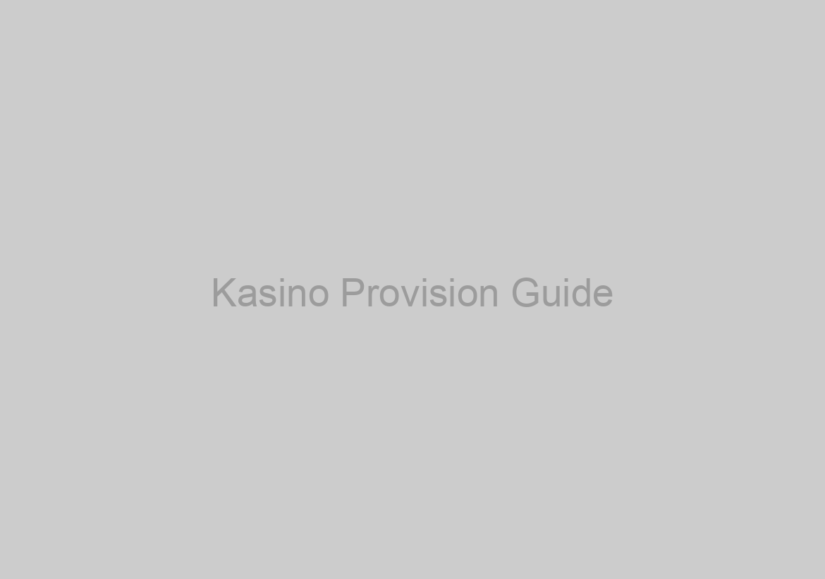 Kasino Provision Guide
